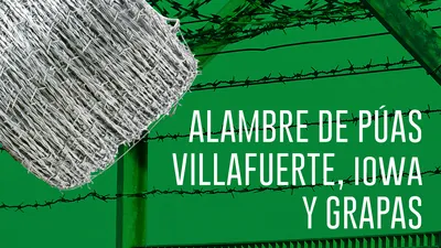 Alambre de púas, villafuerte, iowa y grapas