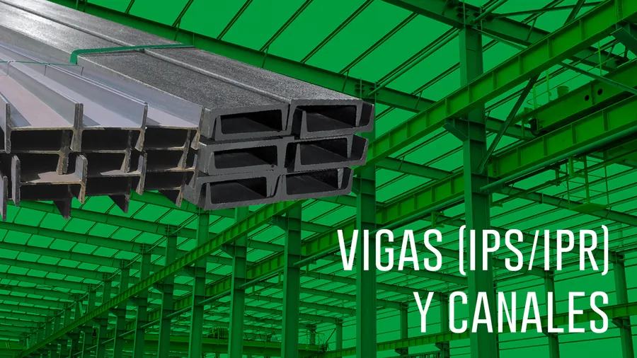 Vigas (IPS / IPR) y canales